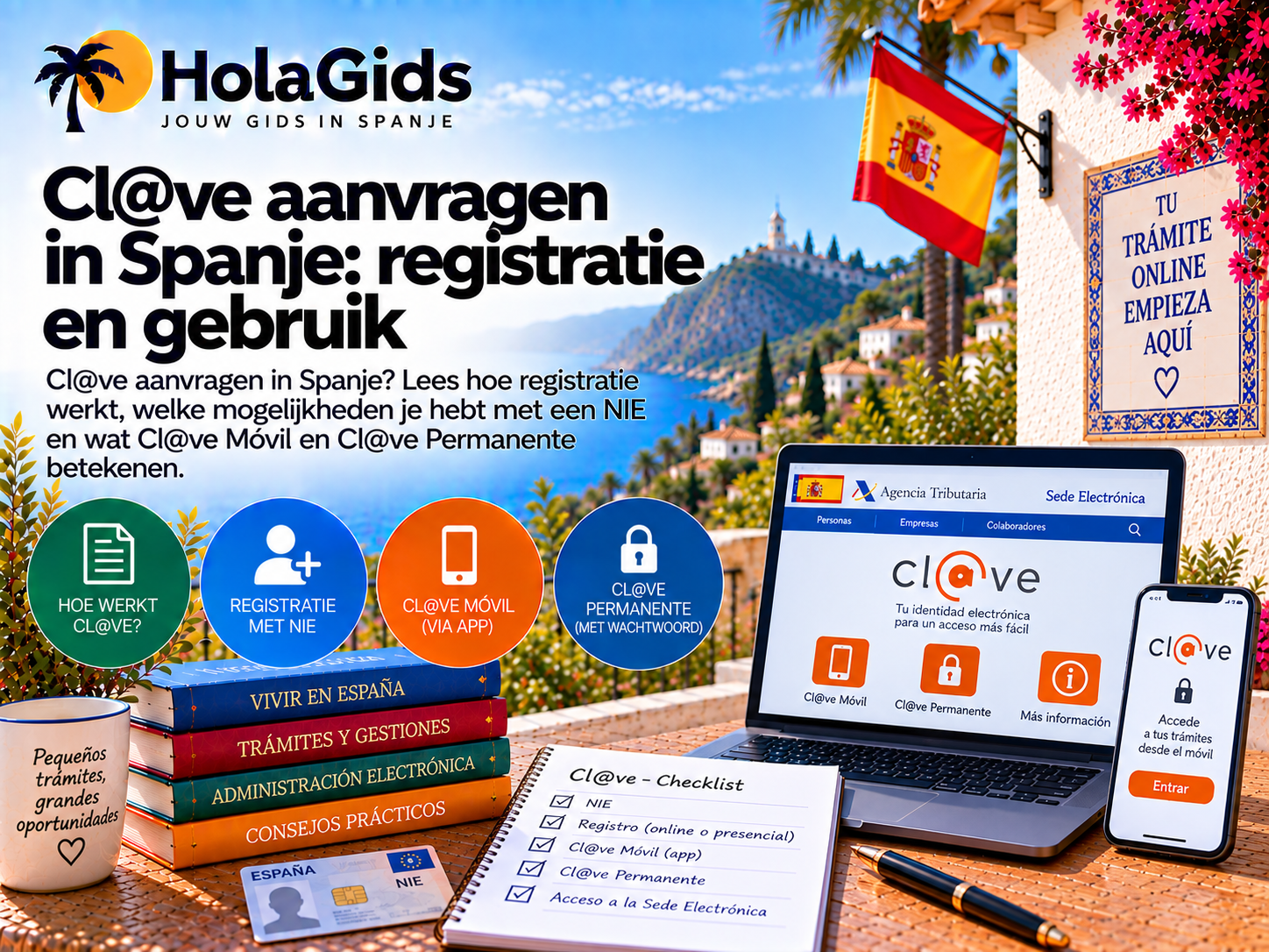 Afbeelding over Cl@ve aanvragen in Spanje, met laptop, smartphone en registratiechecklist, met aandacht voor registratie met een NIE, Cl@ve Móvil, Cl@ve Permanente en toegang tot Spaanse online overheidsdiensten.